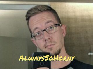 AlwaysSoHorny
