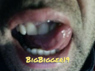 BigBigger19