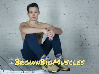 BrownBigMuscles