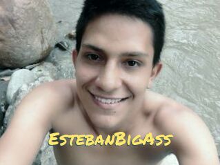 EstebanBigAss