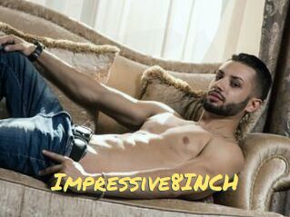 Impressive8INCH