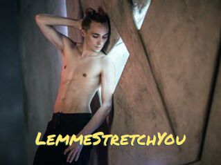 LemmeStretchYou