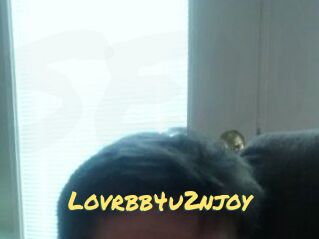Lovrbb4u2njoy