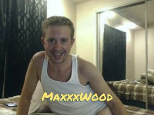 MaxxxWood