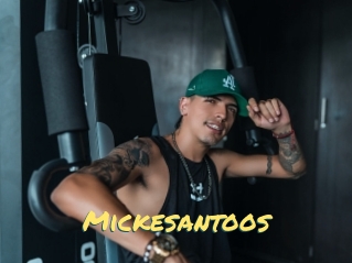 Mickesantoos