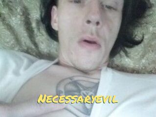 Necessaryevil