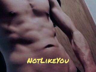 NotLikeYou