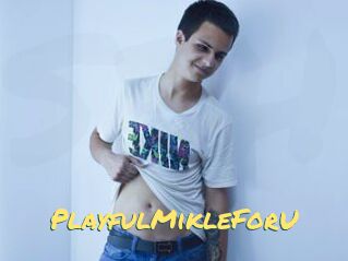 PlayfulMikleForU