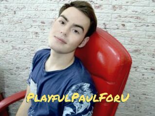 PlayfulPaulForU