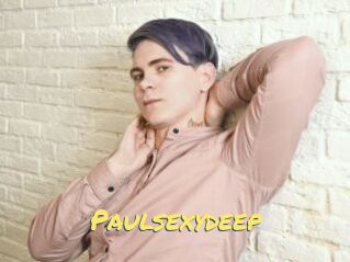 Paulsexydeep