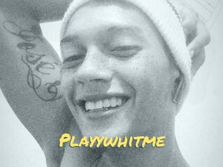 Playywhitme