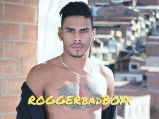 ROGGERbadBOYx