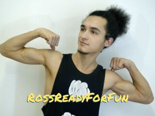 RossReadyForFun