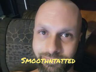 Smoothntatted