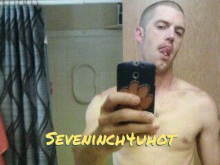Seveninch4uhot