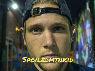 Spoiledmtnkid