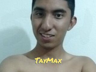 TayMax