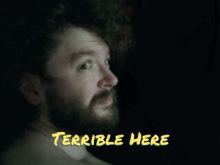 Terrible_Here