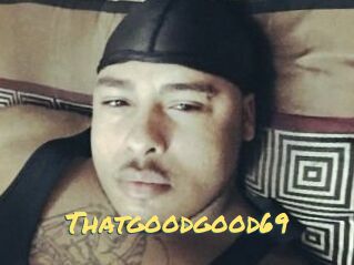 Thatgoodgood69