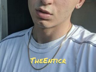 TheEnticr