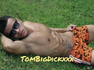 TomBigDickxxx
