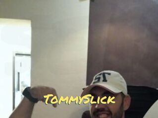 TommySlick