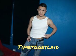 Timetogetlaid