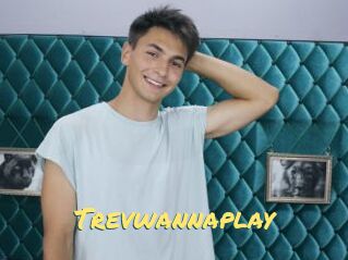 Trevwannaplay
