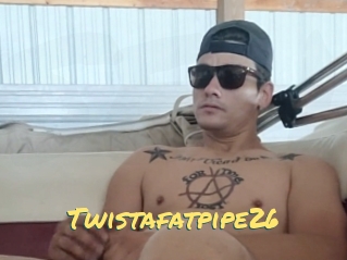 Twistafatpipe26