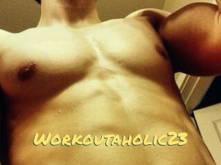 Workoutaholic23