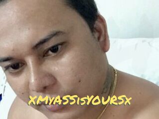 XMyASSisYOURSx