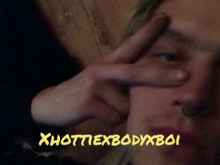 Xhottiexbodyxboi