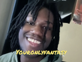 Youronlyfantasy